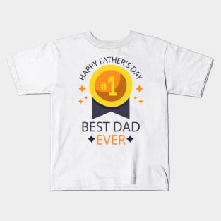 father's day gift - best dad ever - happy father's day - i love you Kids T-Shirt